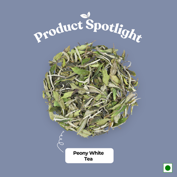 Peony White Tea - Rich in Antioxidants | Weight Loss | Improves Blood Circulation (50gm)